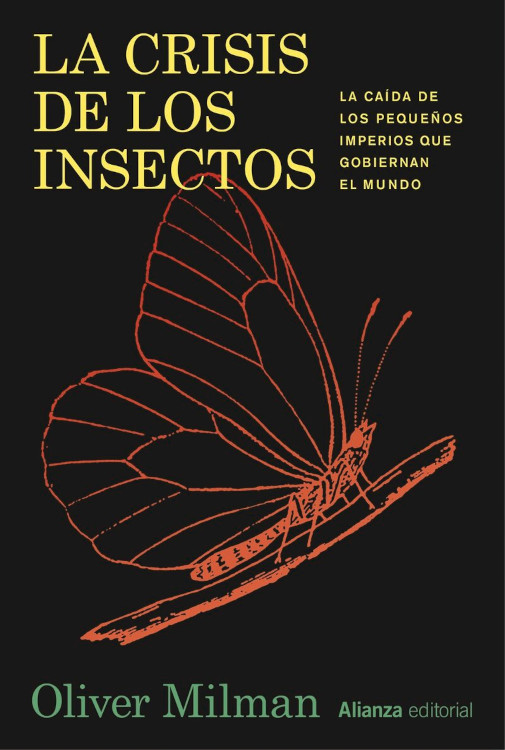 LA CRISIS DE LOS INSECTOS. LA CAÍDA DE LOS PEQUEÑOS IMPERIOS QUE GOBIERNAN EL MUNDO 1