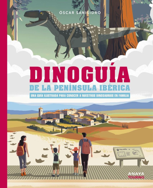 DINOGUÍA DE LA PENÍNSULA IBÉRICA - UNA GUÍA ILUSTRADA PARA CONOCER A NUESTROS DINOSAURIOS EN FAMILIA 1