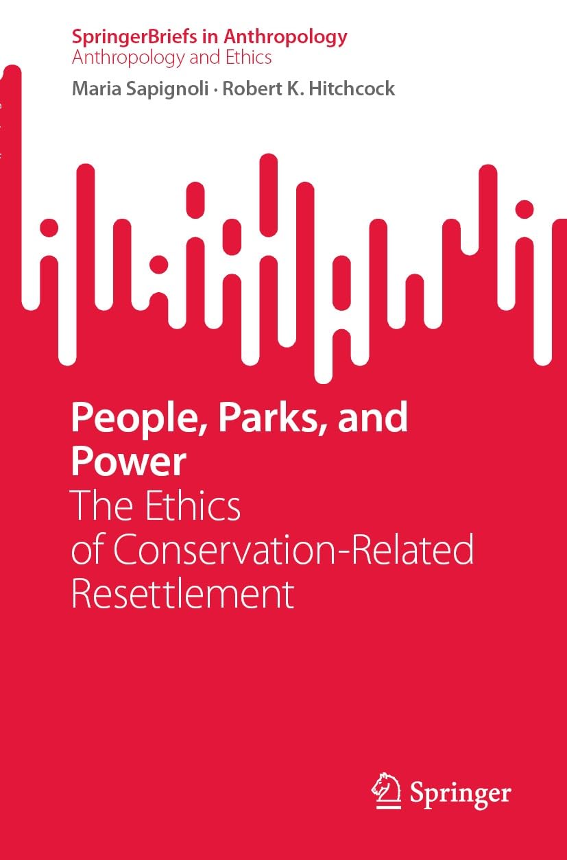 PEOPLE, PARKS, AND POWER. THE ETHICS OF CONSERVATION-RELATED RESETTLEMENT 1