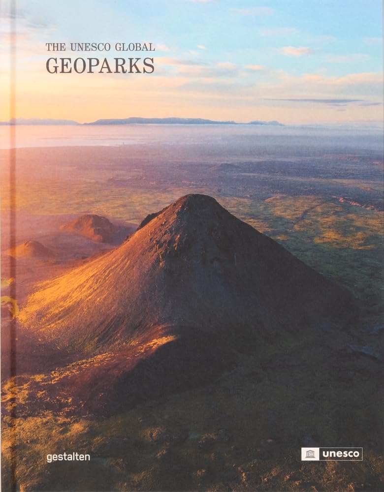 GEOPARKS: THE UNESCO GLOBAL GEOPARKS