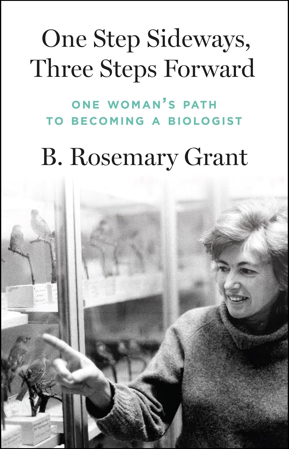 ONE STEP SIDEWAYS, THREE STEPS FORWARD: ONE WOMAN'S PATH TO BECOMING A BIOLOGIST