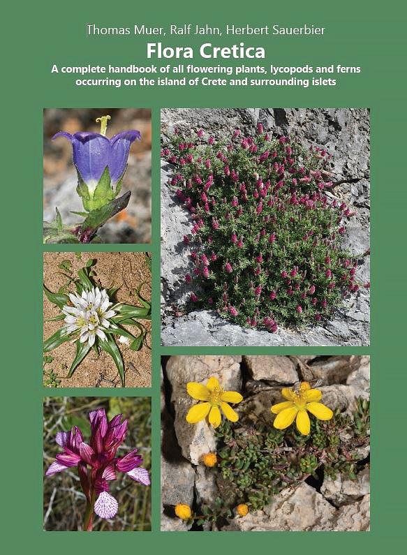 FLORA CRETICA A COMPLETE HANDBOOK OF ALL FLOWERING PLANTS, LYCOPODS AND FERNS OCCURING ON THE ISLAND OF CRETE AND SURROUNDIND ISLETS 1