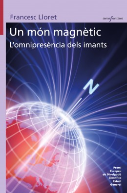 UN MÓN MAGNÈTIC. L'OMNIPRESÈNCIA DELS IMANTS 1