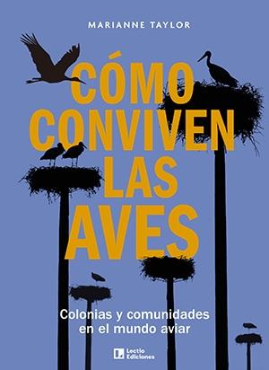CÓMO CONVIVEN LAS AVES. COLONIAS Y COMUNIDADES EN EL MUNDO AVIAR 1