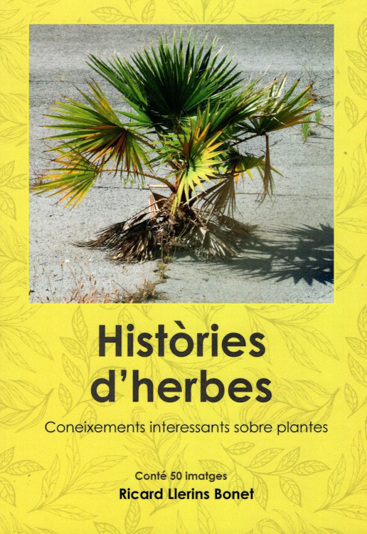 HISTÒRIES D'HERBES. CONEIXEMENTS INTERESSANTS SOBRE PLANTES 1