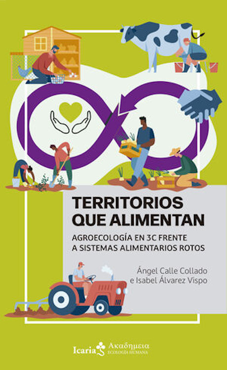 TERRITORIOS QUE ALIMENTAN. AGROECOLOGÍA EN 3C FRENTE A SISTEMAS ALIMENTARIOS ROTOS 1