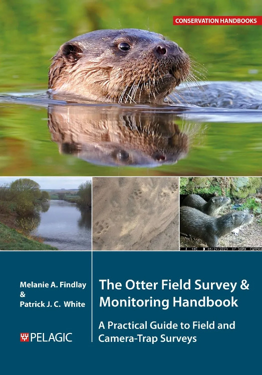 THE OTTER FIELD SURVEY AND MONITORING HANDBOOK. A PRACTICAL GUIDE TO FIELD AND CAMERA-TRAP SURVEYS 1