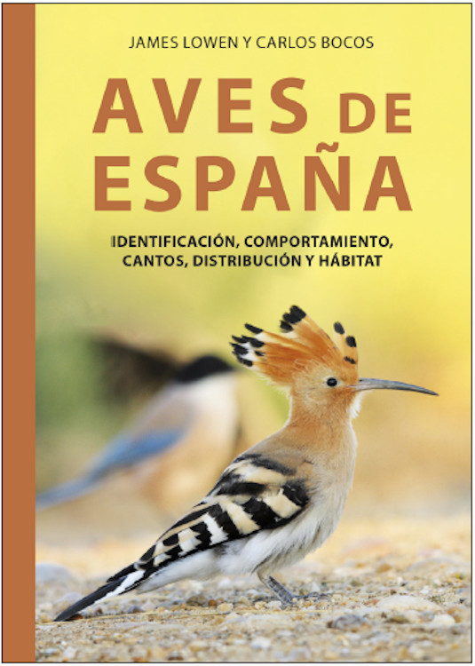 AVES DE ESPAÑA. IDENTIFICACIÓN, COMPORTAMIENTO, CANTOS, DISTRIBUCIÓN Y HÁBITAT