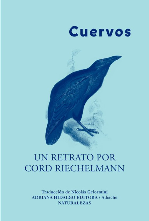 CUERVOS. UN RETRATO POR CORD RIECHELMANN