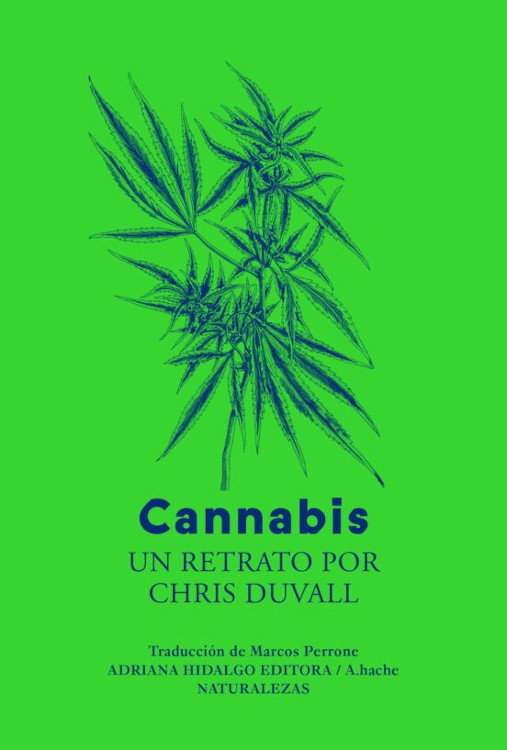 CANNABIS. UN RETRATO POR CHRIS DUVALL