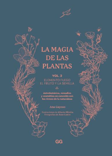 LA MAGIA DE LAS PLANTAS VOL. 2 ELEMENTO FUEGO EL FRUTO Y LA SEMILLA