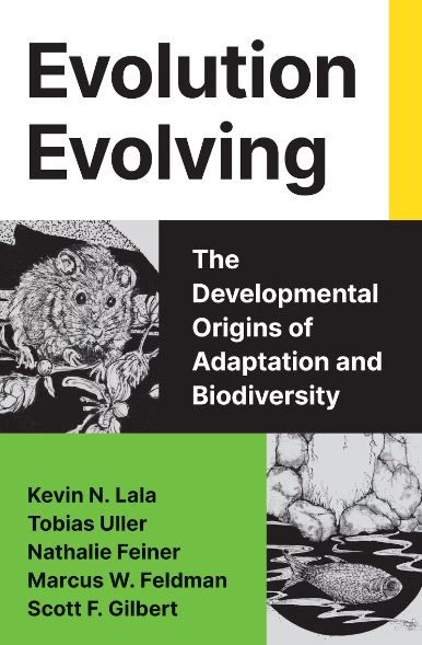 EVOLUTION EVOLVING. THE DEVELOPMENTAL ORIGINS OF ADAPTATION AND BIODIVERSITY