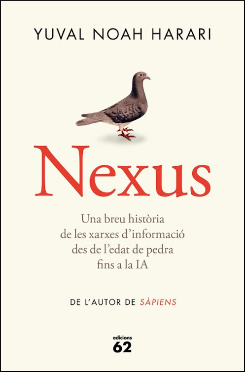 NEXUS. UNA BREU HISTÒRIA DE LES XARXES D\'INFORMACIÓ DES DE L\'ESTAT DE PEDRA FINS A LA IA 1