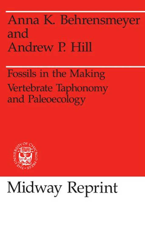 FOSSILS IN THE MAKING. VERTEBRATE TAPHONOMY AND PALEOECOLOGY