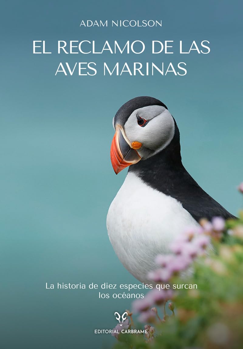 EL RECLAMO DE LAS AVES MARINAS. LA HISTORIA DE DIEZ ESPECIES QUE SURCAN LOS OCÉANOS 1