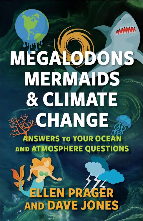 MEGALODONS, MERMAIDS, AND CLIMATE CHANGE: ANSWERS TO YOUR OCEAN AND ATMOSPHERE QUESTIONS
