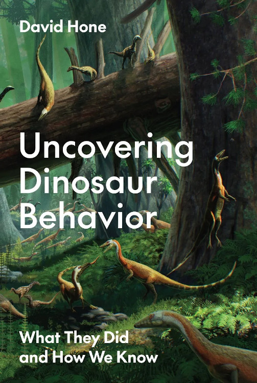 UNCOVERING DINOSAUR BEHAVIOR: WHAT THEY DID AND HOW WE KNOW