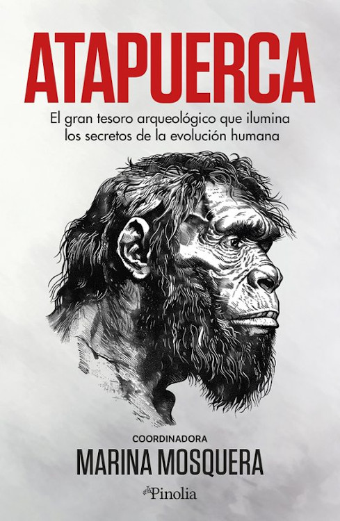 ATAPUERCA. EL GRAN TESORO ARQUEOLÓGICO QUE ILUMINA LOS SECRETOS DE LA EVOLUCIÓ HUMANA 1
