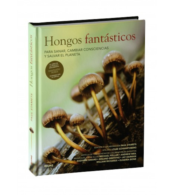 HONGOS FANTÁSTICOS. PARA SANAR, CAMBIAR CONSCIENCIAS Y SALVAR EL PLANETA 1