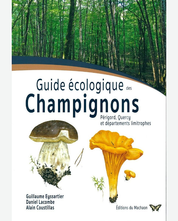 GUIDE ÉCOLOGIQUE DES CHAMPIGNONS PÉRIGORD, QUERCI ET DÉPARTMENTS LIMITROPHES 1