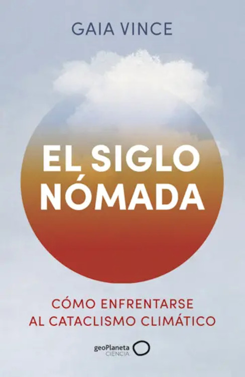 EL SIGLO NÓMADA. CÓMO ENFRENTARSE AL CATACLISMO CLIMÁTICO 1