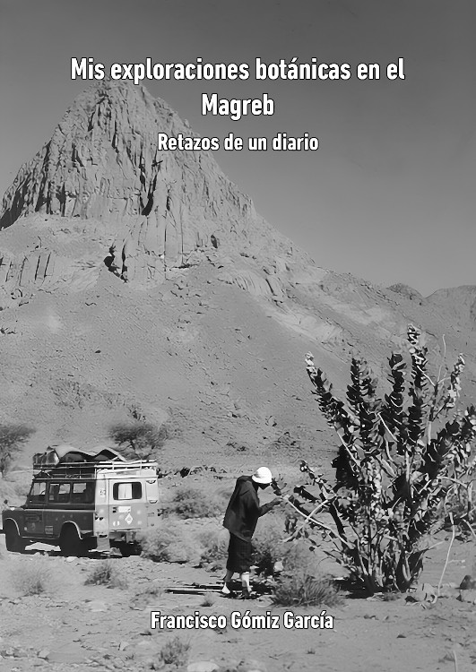 MIS EXPLORACIONES BOTÁNICAS EN EL MAGREB. RETAZOS DE UN DIARIO 1