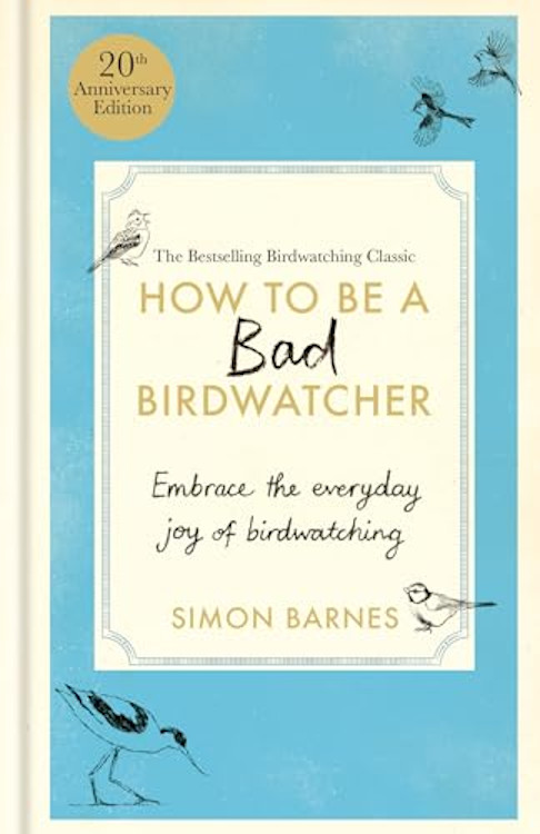 HOW TO BE A BAD BIRDWATCHER. ANNIVERSARY EDITION 1