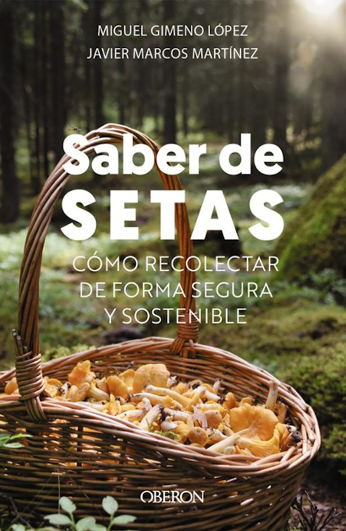 SABER DE SETAS. COMO RECOLECTAR DE FORMA SEGURA Y SOSTENIBLE 1