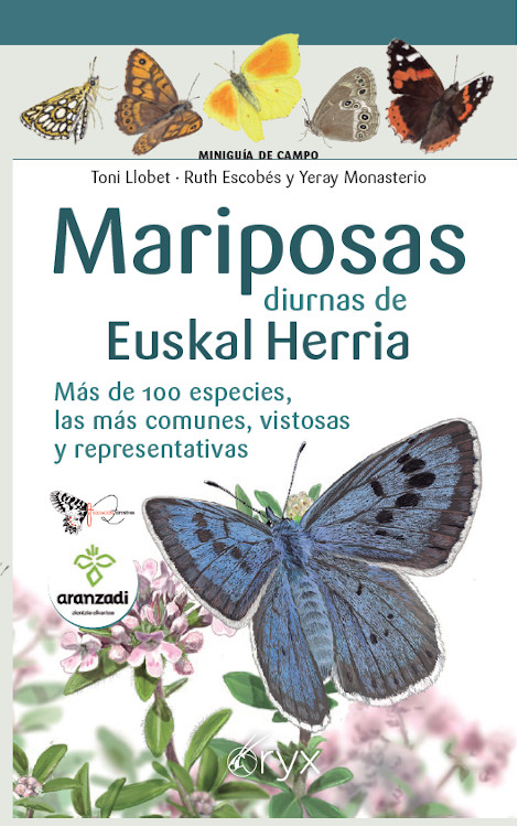 MARIPOSAS DIURNAS DE EUSKAL HERRIA MÁS DE 100 ESPECIES, LAS MÁS COMUNES, VISTOSAS I REPRESENTATIVAS. MINIGUÍA DE CAMPO 1