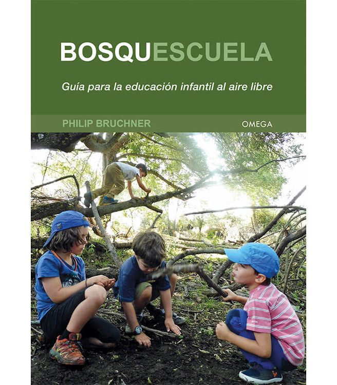 BOSQUESCUELA. GUÍA PARA LA EDUCACIÓN INFANTIL AL AIRE LIBRE 1