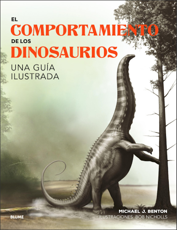 EL COMPORTAMIENTO DE LOS DINOSAURIOS. UNA GUÍA ILUSTRADA 1