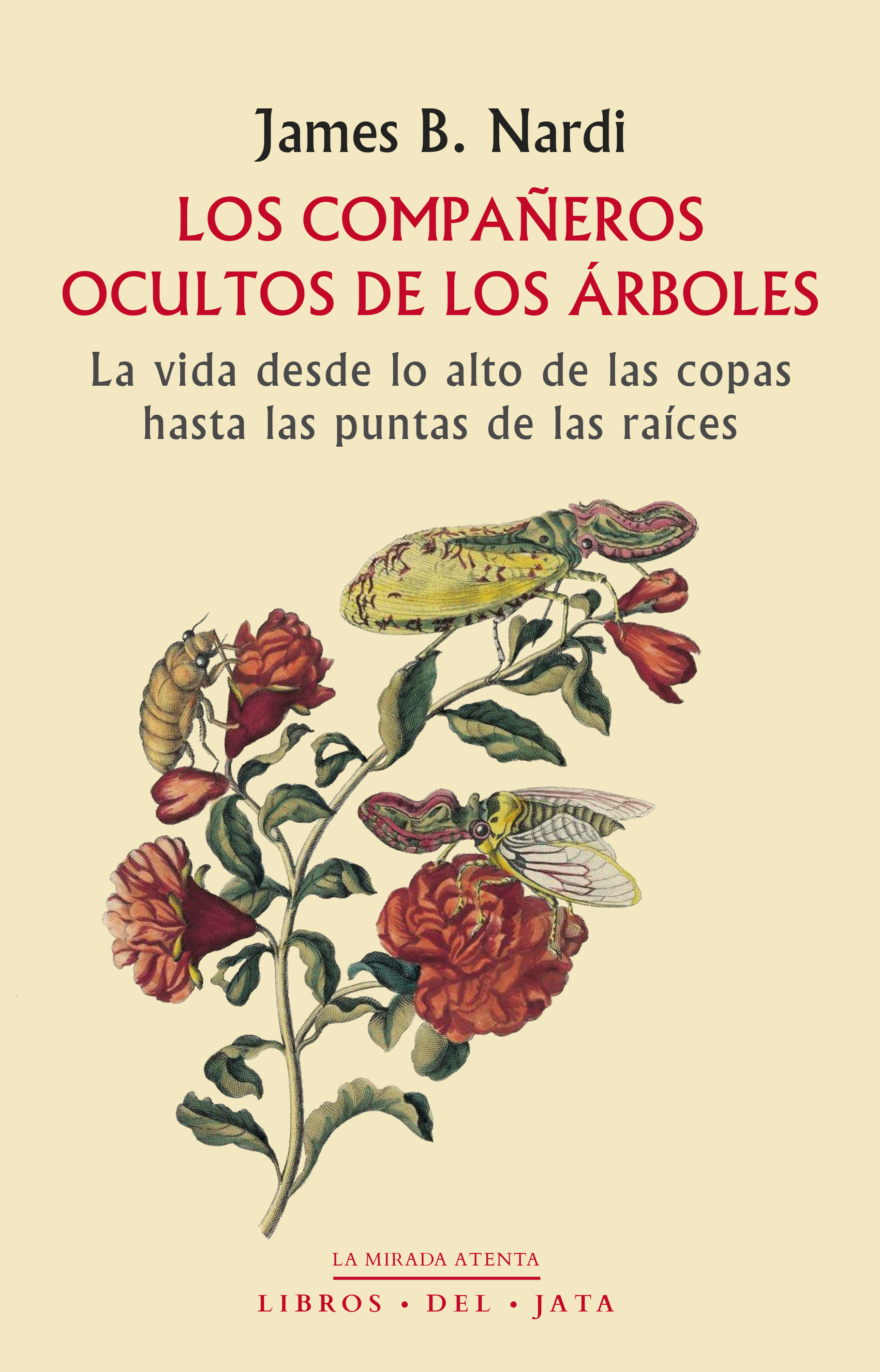 LOS COMPAÑEROS OCULTOS DE LOS ÁRBOLES. LA VIDA DESDE LO ALTO DE LAS COPAS HASTA LAS PUNTAS DE LAS RAÍCES 1