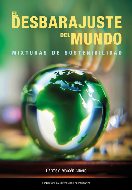 EL DESBARAJUSTE DEL MUNDO. MIXTURAS DE SOSTENIBILIDAD