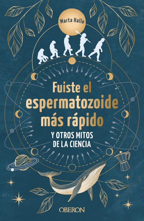 FUISTE EL ESPERMATOZOIDE MÁS RÁPIDO Y OTROS MITOS DE LA CIENCIA 1