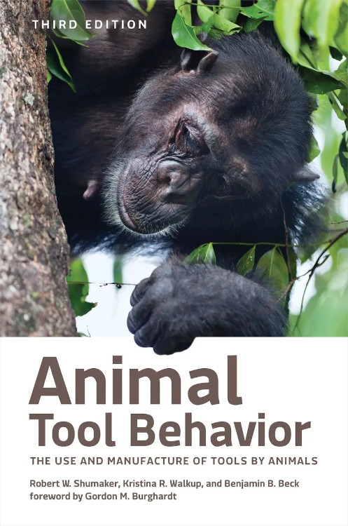 ANIMAL TOOL BEHAVIOR. THE USE AND MANUFACTURE OF TOOLS BY ANIMALS