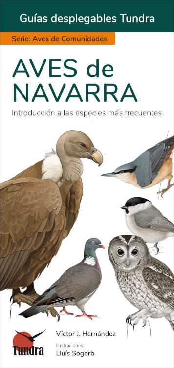 AVES DE NAVARRA. INTRODUCCIÓN A LAS ESPECIES MÁS FRECUENTES. GUÍAS DESPLEGABLES TUNDRA
