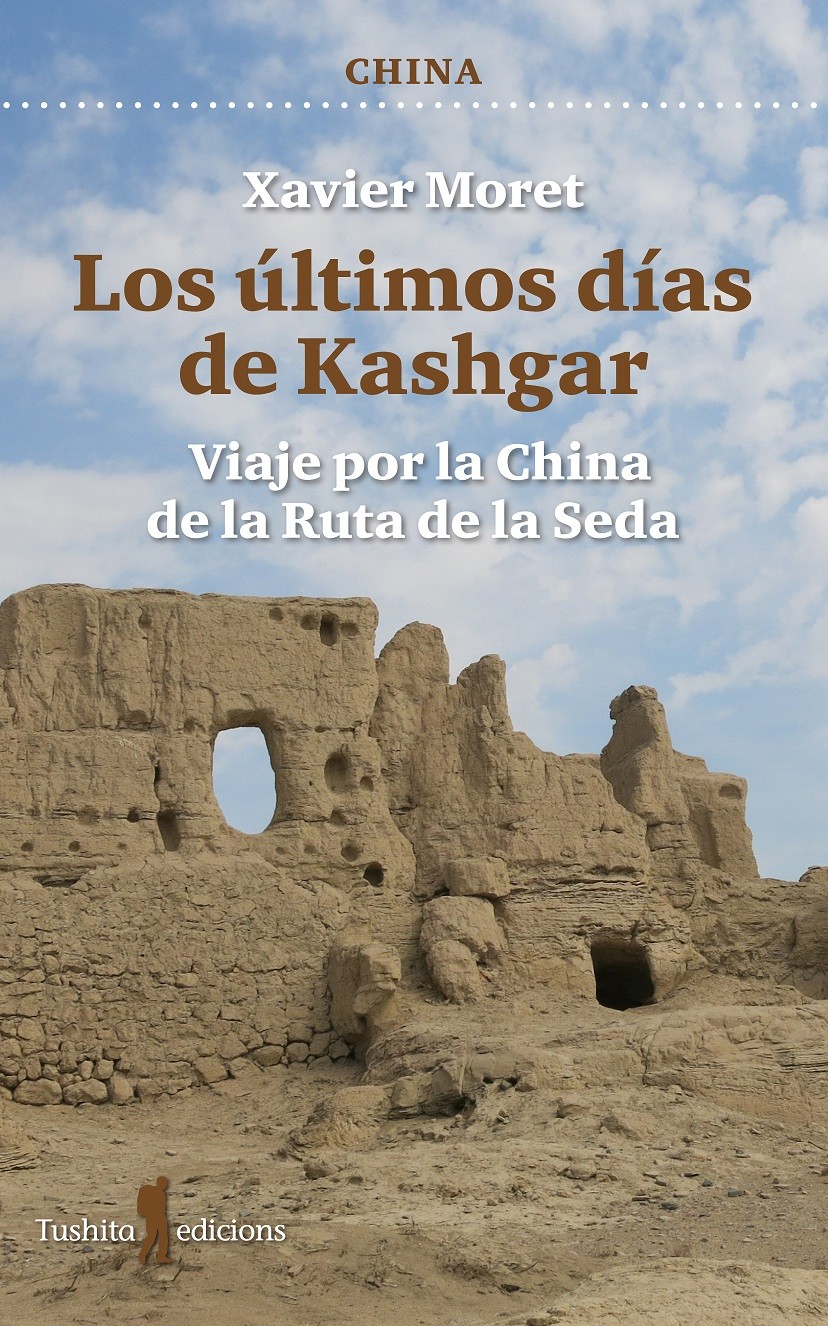 LOS ÚLTIMOS DÍAS DE KASHGAR. VIAJE POR LA CHINA DE LA RUTA DE LA SEDA 1