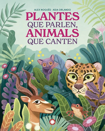 PLANTES QUE PARLEM, ANIMALS QUE CANTEN