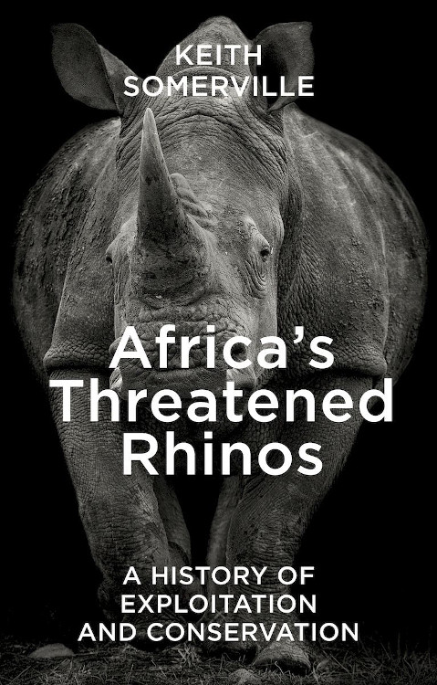 AFRICA'S THREATENED RHINOS. A HISTORY OF EXPLOITATION AND CONSERVATION 1