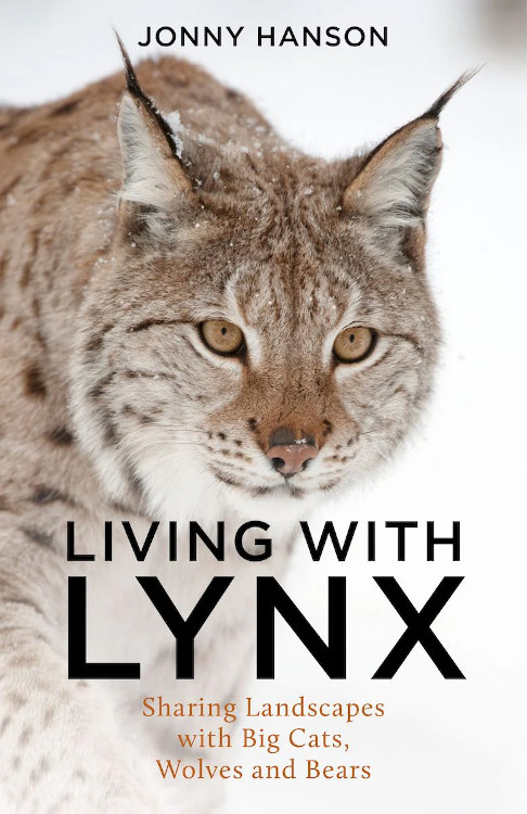 LIVING WITH LYNX. SHARING LANDSCAPES WITH BIG CATS, WOLVES AND BEARS 1