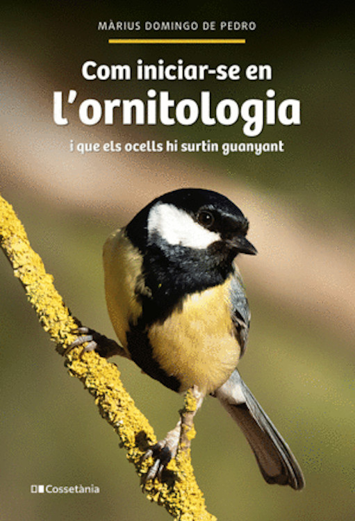 COM INICIAR-SE EN L'ORNITOLOGIA I QUE ELS OCELLS HI SURTIN GUANYANT 1
