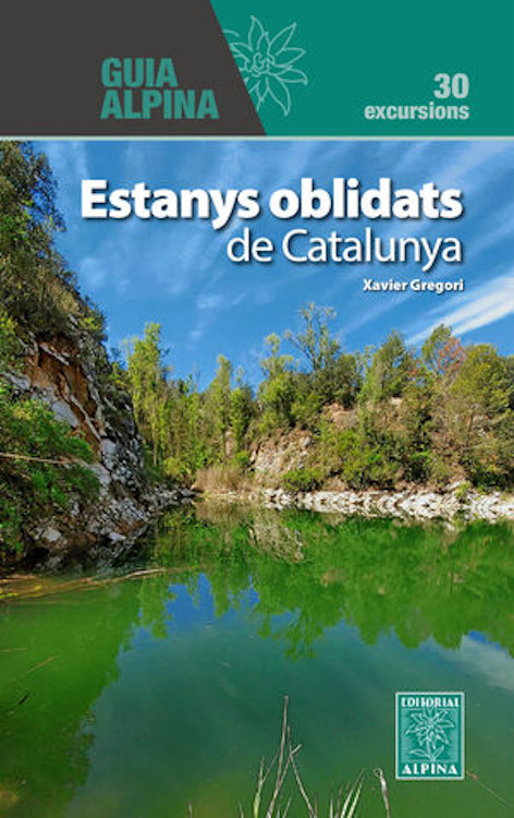 ESTANY OBLIDATS DE CATALUNYA. 30 EXCURSIONS. GUIA ALPINA 1