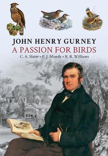 JOHN HENRY GURNEY: A PASSION FOR BIRDS