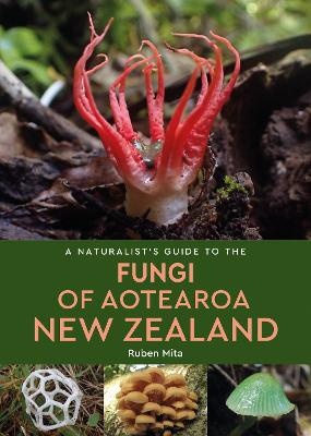 A NATURALIST'S GUIDE TO THE FUNGI OF AOTEAROA NEW ZEALAND