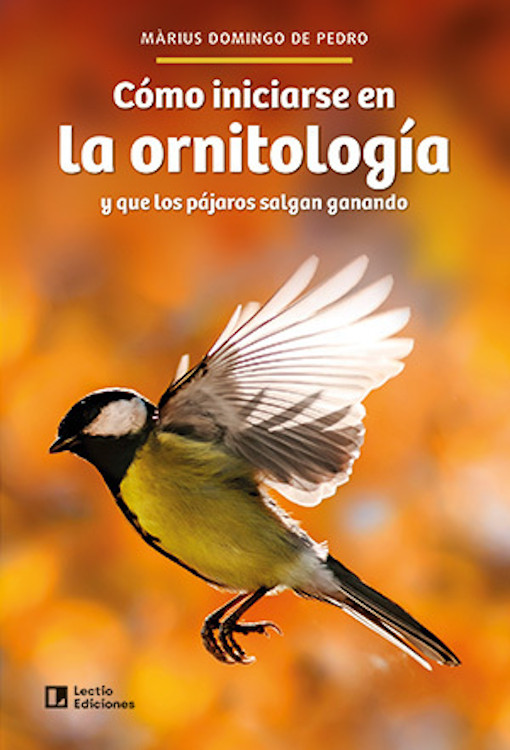 CÓMO INICIARSE EN LA ORNITOLOGÍA Y QUE LOS PÁJAROS SALGAN GANANDO 1