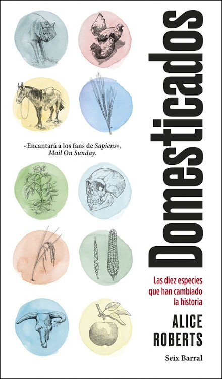 DOMESTICADOS. LAS DIEZ ESPECIES QUE HAN CAMBIADO LA HISTORIA