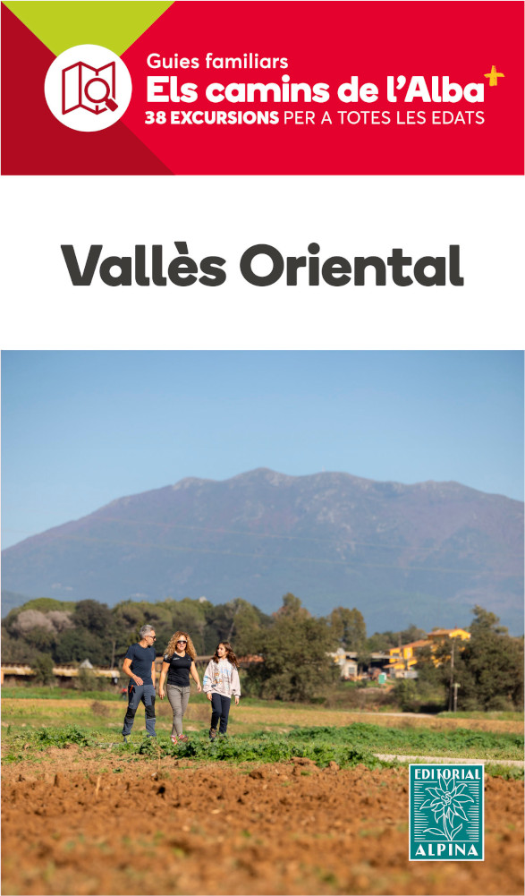 ELS CAMINS DE L\'ALBA. VALLÈS ORIENTAL. 38 EXCURSIONS PER A TOTES LES EDATS 1