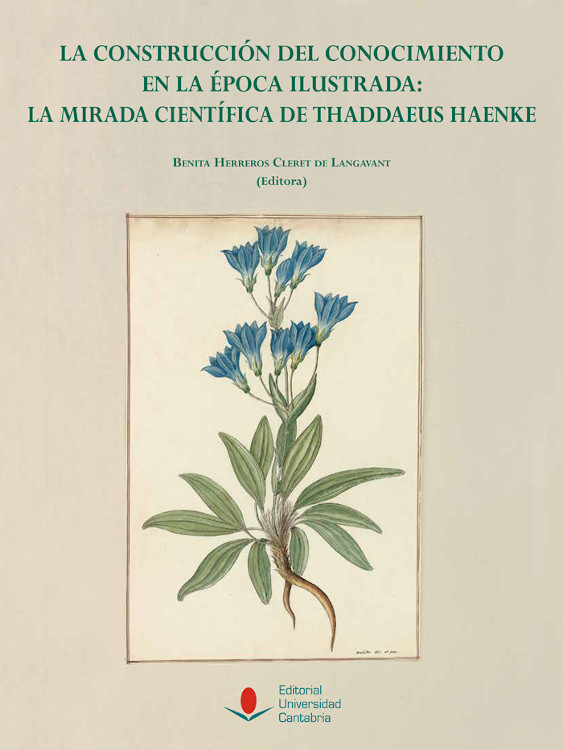 LA CONSTRUCCIÓN DEL CONOCIMIENTO EN LA ÉPOCA ILUSTRADA. LA MIRADA CIENTÍFICA DE THADDAEUS HAENKE 1