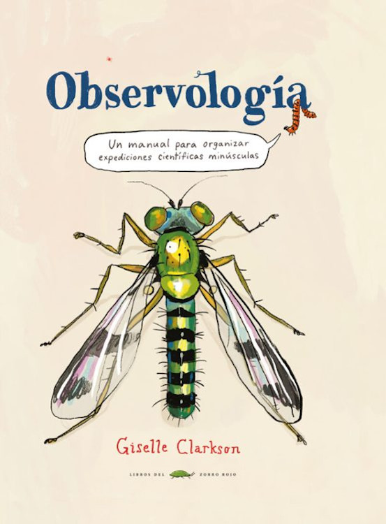 OBSERVOLOGÍA. UN MANUAL PARA ORGANIZAR EXPEDICIONES CIENTÍFICAS DIMINUTAS 1