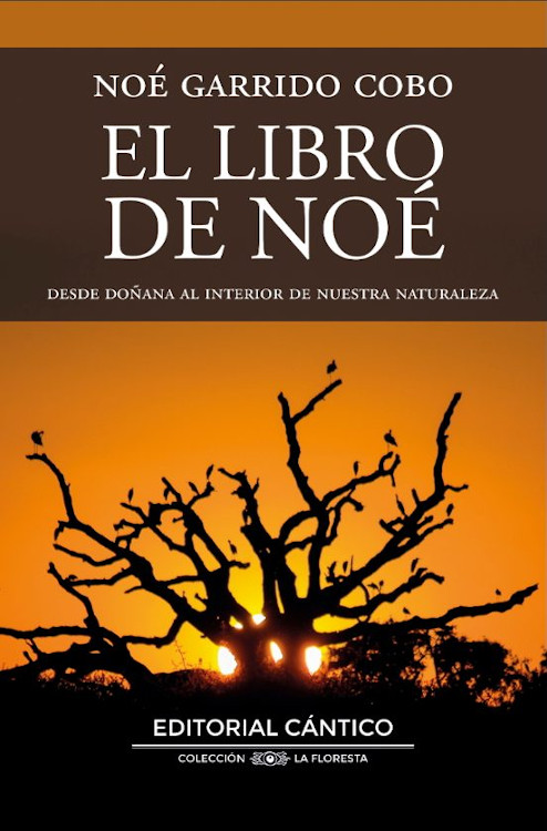 EL LIBRO DE NOE. UN VIAJE INTERIOR DESDE LA MARISMA A LA MONTAÑA 1